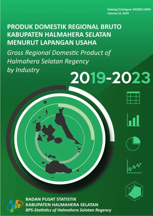 Produk Domestik Regional Bruto Menurut Lapangan Usaha Kabupaten Halmahera Selatan 2019-2023